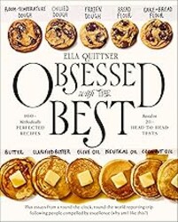 Obsessed with the Best: 100+ Methodically Perfected Recipes Based on 20+ Head-to-Head Tests – The Thoroughly Tested Guide to Roast Chicken, Pasta, Biscuits, and More