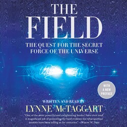 The Field: The Quest for the Secret Force of the Universe