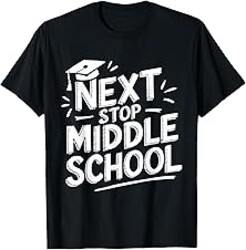 Next Stop Middle School Elementary School Graduate T-Shirt