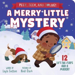 A Merry Little Mystery: A Christmas Board Book Gift for Toddlers (Peek, Seek, & Solve)