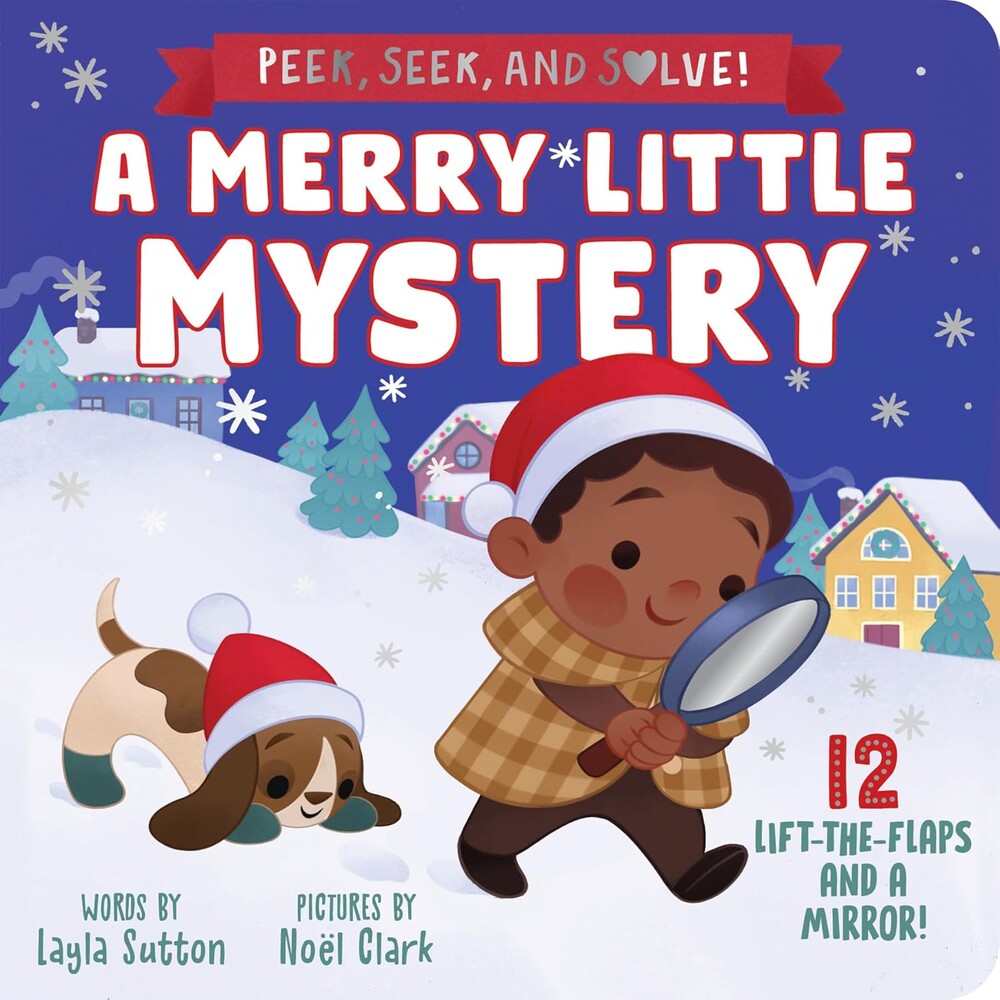 A Merry Little Mystery: A Christmas Board Book Gift for Toddlers (Peek, Seek, & Solve)