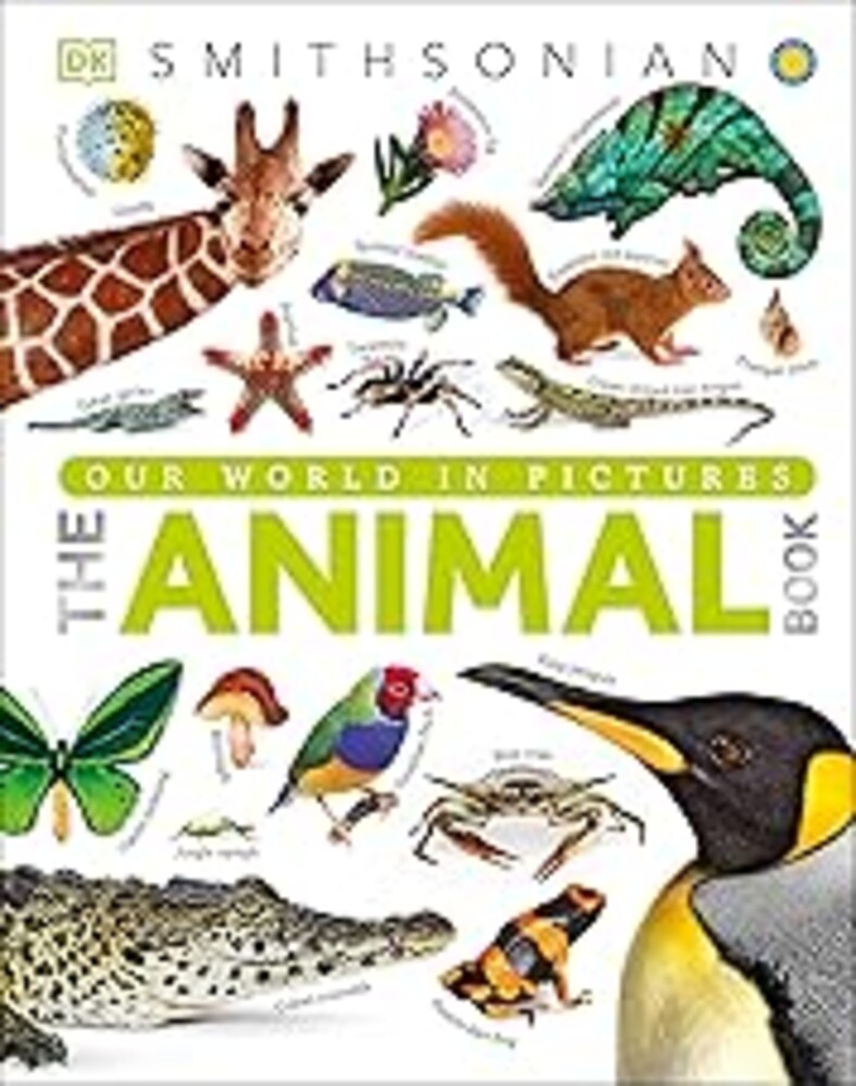 The Animal Book: A Visual Animal Kingdom Encyclopedia for Kids (DK Our World in Pictures)