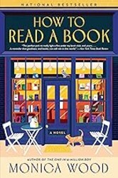 How to Read a Book: A Heartfelt Novel of Redemption and Unlikely Friendships in a Small Town Bookstore