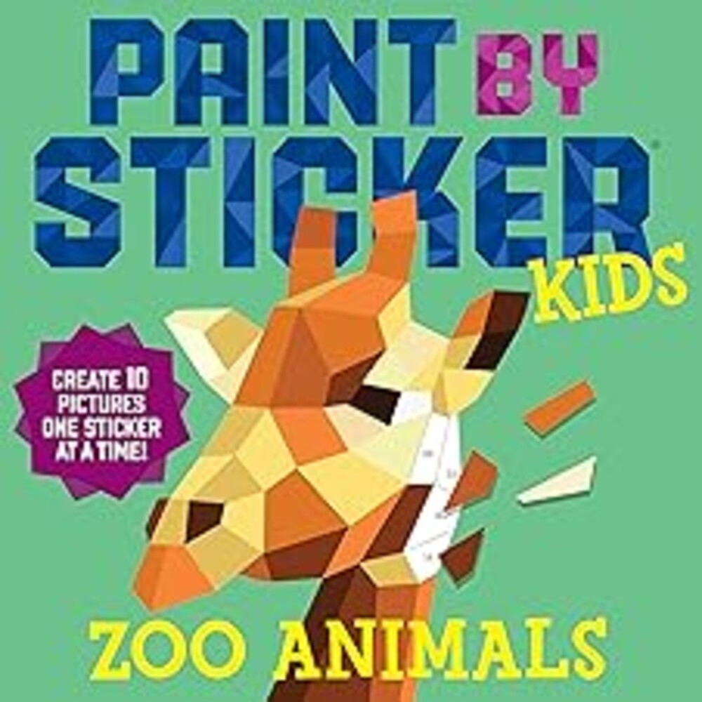 Paint by Sticker Kids (Official): Zoo Animals: Create 10 Pictures One Sticker at a Time!