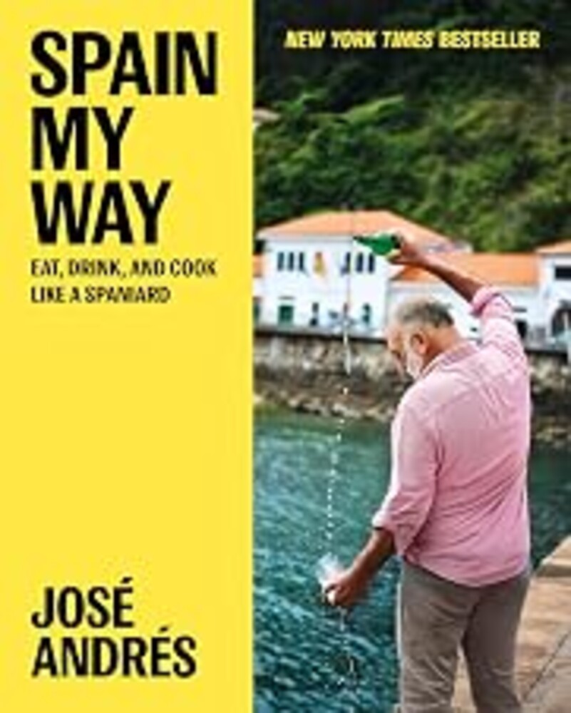 Spain My Way: Eat, Drink, and Cook Like a Spaniard