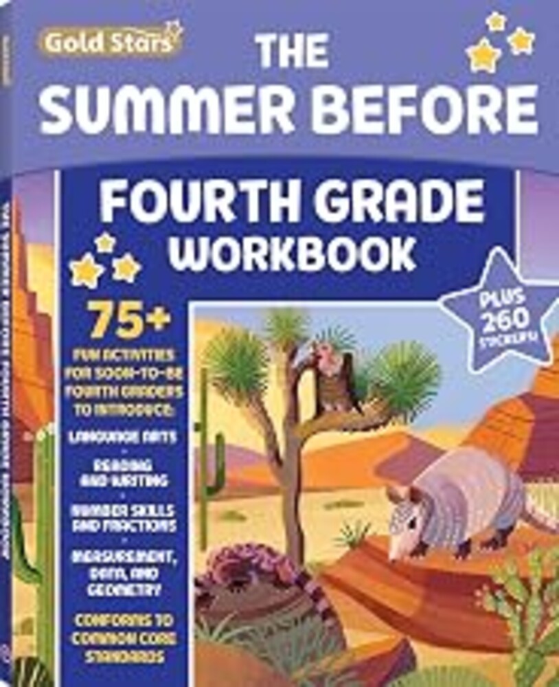 The Summer Before Fourth Grade Workbook: Bridging 3rd to 4th Grade with 75+ Activities Math, Reading, Writing, Language Arts, Fractions, Geometry, and More!