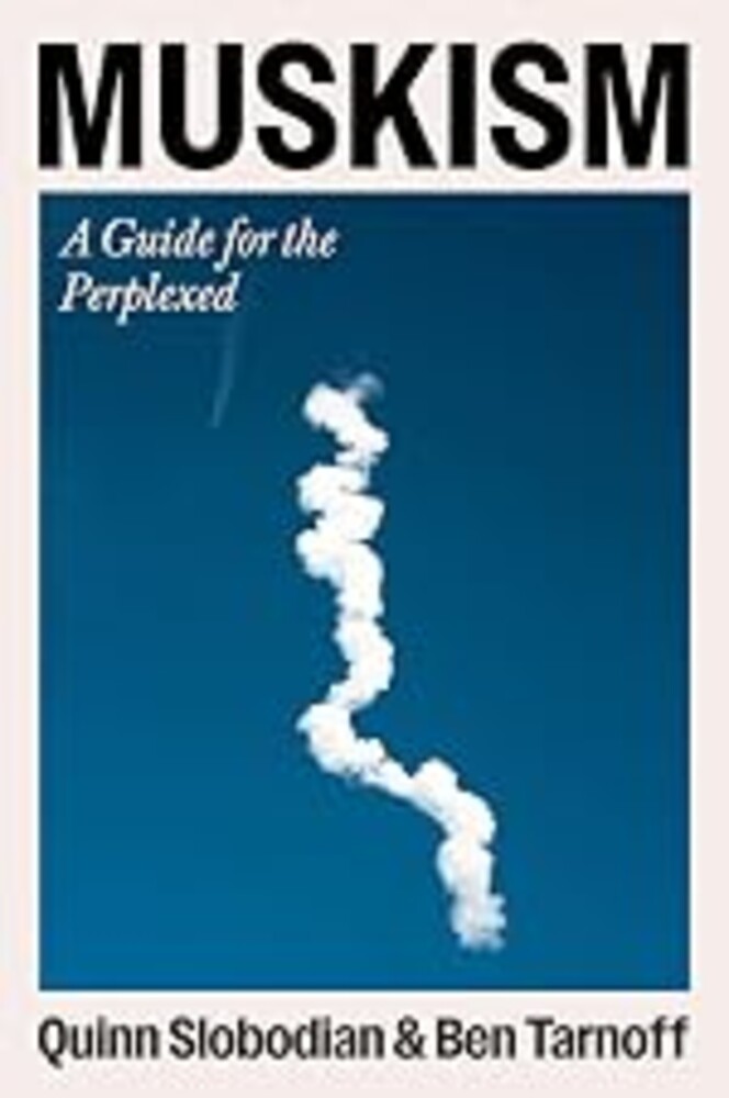 Muskism: A Guide for the Perplexed