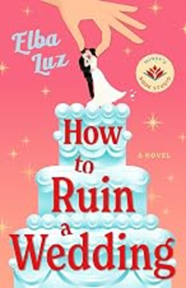 How to Ruin a Wedding: A Novel