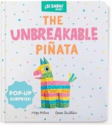 The Unbreakable Piñata: An Interactive Bilingual Board Book with a Pop-Up Surprise! (Birthday Gifts for Kids 3-5) (Si Sabo Kids)
