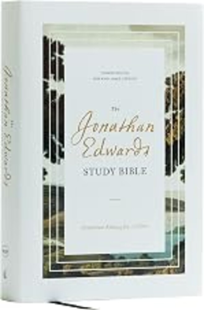 The Jonathan Edwards Study Bible: Experience Abiding Joy in Christ (NKJV, Hardcover, Red Letter, Comfort Print)