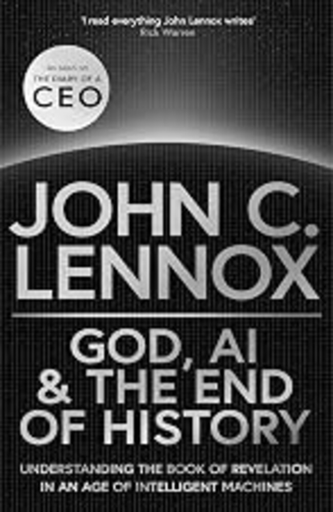 God, AI and the End of History: Understanding the Book of Revelation in an Age of Intelligent Machines