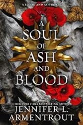 A Soul of Ash and Blood: A Blood and Ash Novel