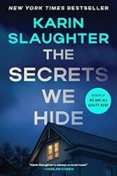 The Secrets We Hide: A North Falls Thriller – The Next North Falls Thriller From Karin Slaughter Where a Brutal Attack Shatters a Small Town's Peace