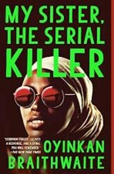 My Sister, the Serial Killer: A Novel