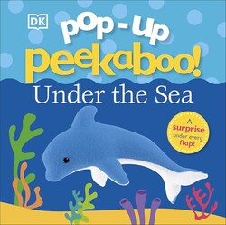 Pop-Up Peekaboo! Under The Sea: A Bubbly