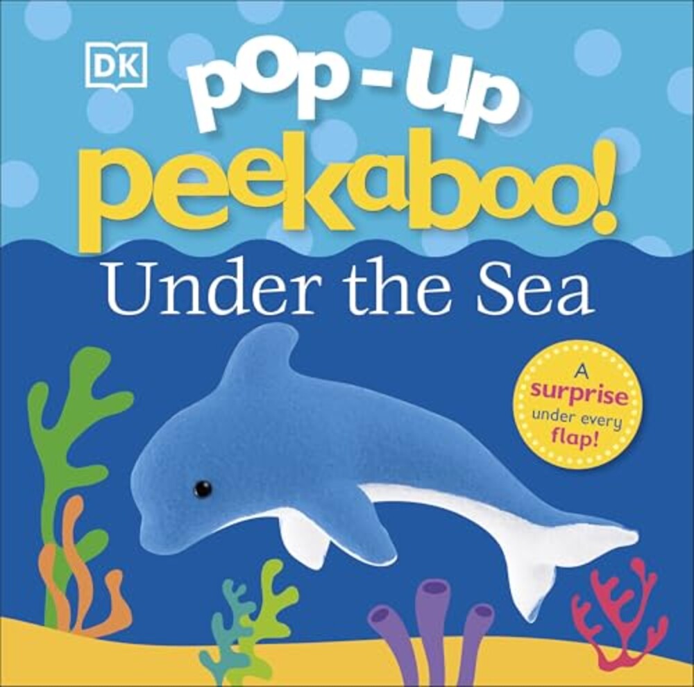 Pop-Up Peekaboo! Under The Sea: A Bubbly