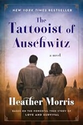 The Tattooist of Auschwitz: A Poignant Novel of Love, Survival, and Sacrifice Amidst the Horrors of the Holocaust