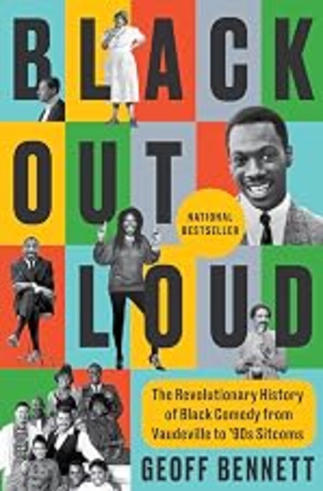 Black Out Loud: The Revolutionary History of Black Comedy from Vaudeville to '90s Sitcoms