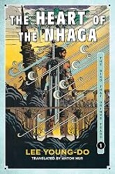 The Heart of the Nhaga: Book One of the Bird That Drinks Tears – Korea's Most Celebrated Fantasy Epic Translated into English at Last