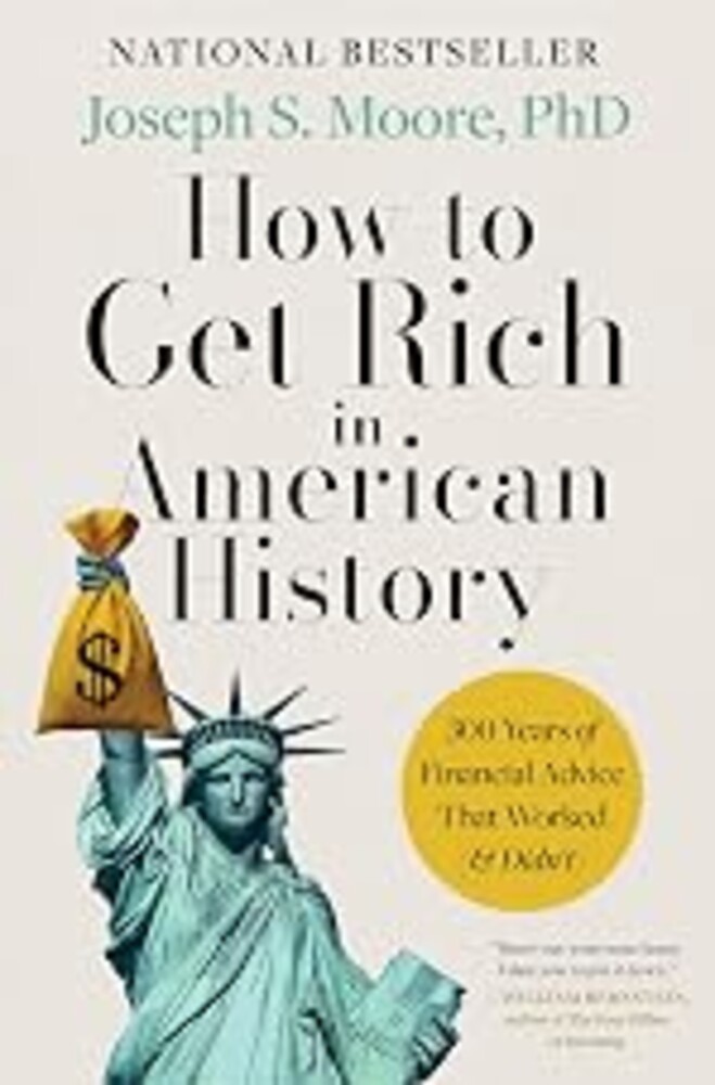 How to Get Rich in American History: 300 Years of Financial Advice That Worked (& Didn’t)