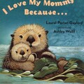 I Love My Mommy Because...