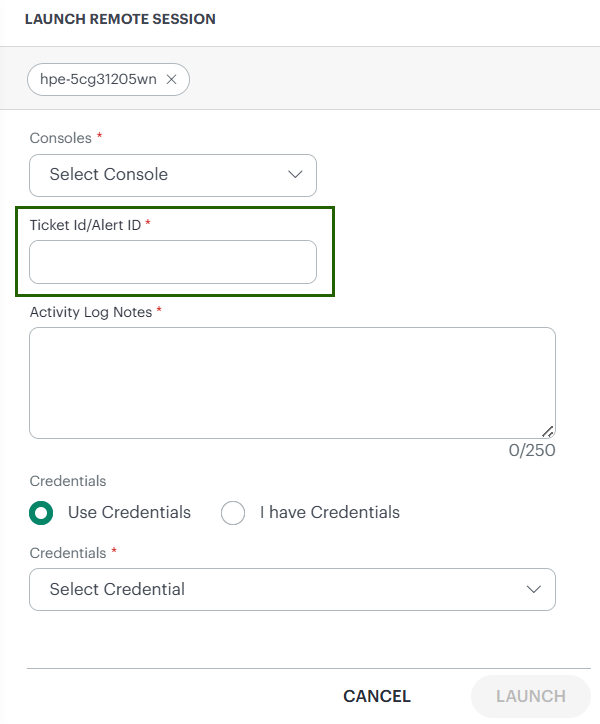 Ticket ID/Alert ID - Launch Remote Session