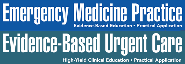 Emergency Medicine Practice and Evidence-Based Urgent Care
