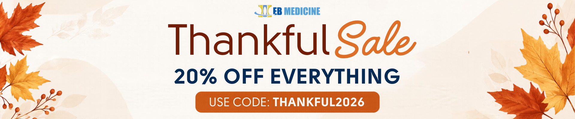EB Medicine Thankful Sale 20% Off Everything