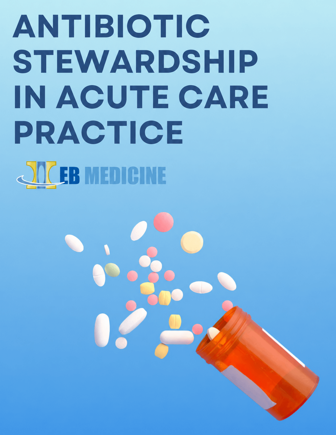 Antibiotic Stewardship in Acute Care Practice