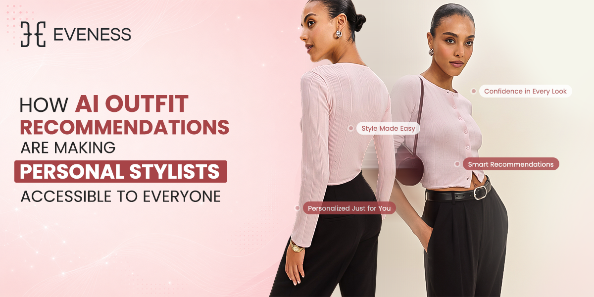 How AI Outfit Recommendations Are Making Personal Stylists Accessible to Everyone