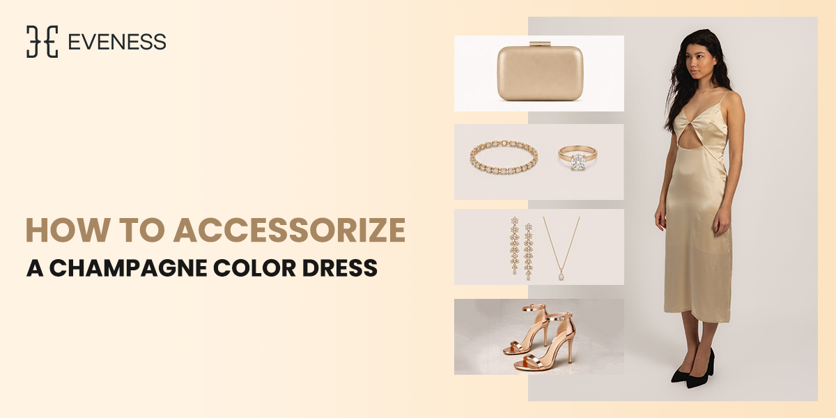 How to Accessorize a Champagne Color Dress