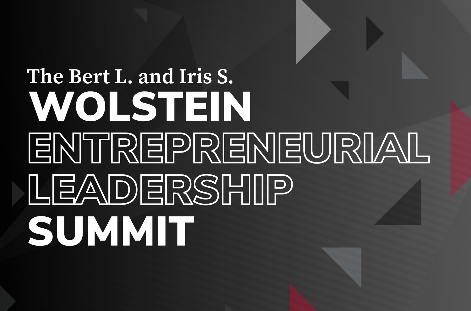 Wolstein The Bert L. and Iris S. Entrepreneurial Summit