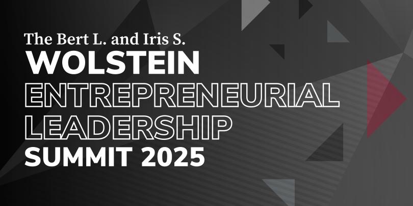 The Bert L. and Iris S. Wolstein Entrepreneurial Leadership Summit
