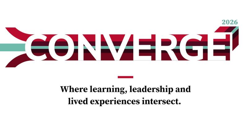 Graphic with the word ‘CONVERGE 2026’ in bold stylized lettering above the tagline ‘Where learning, leadership and lived experiences intersect.’