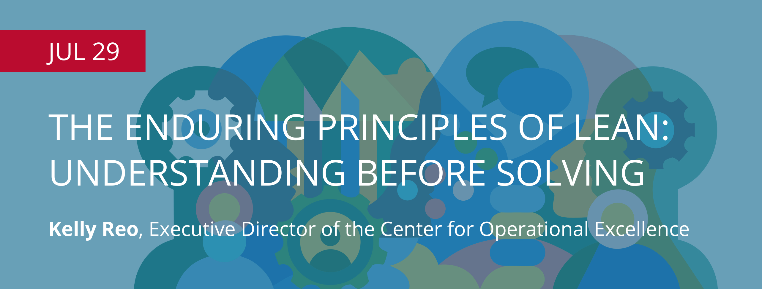 The Enduring Principles of Lean: Understanding Before Solving