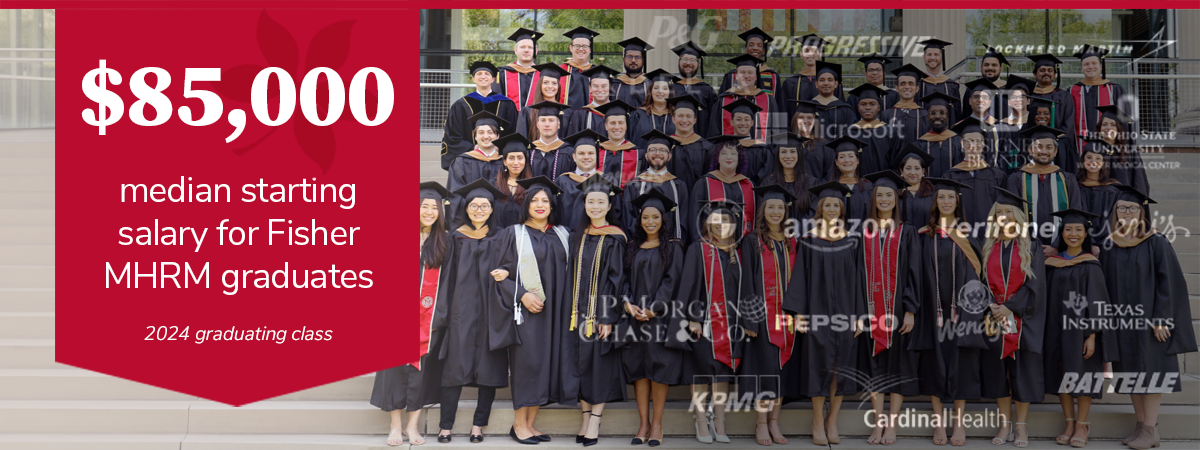 $85,000 median starting salary for Fisher MHRM graduates (2024 graduating class)