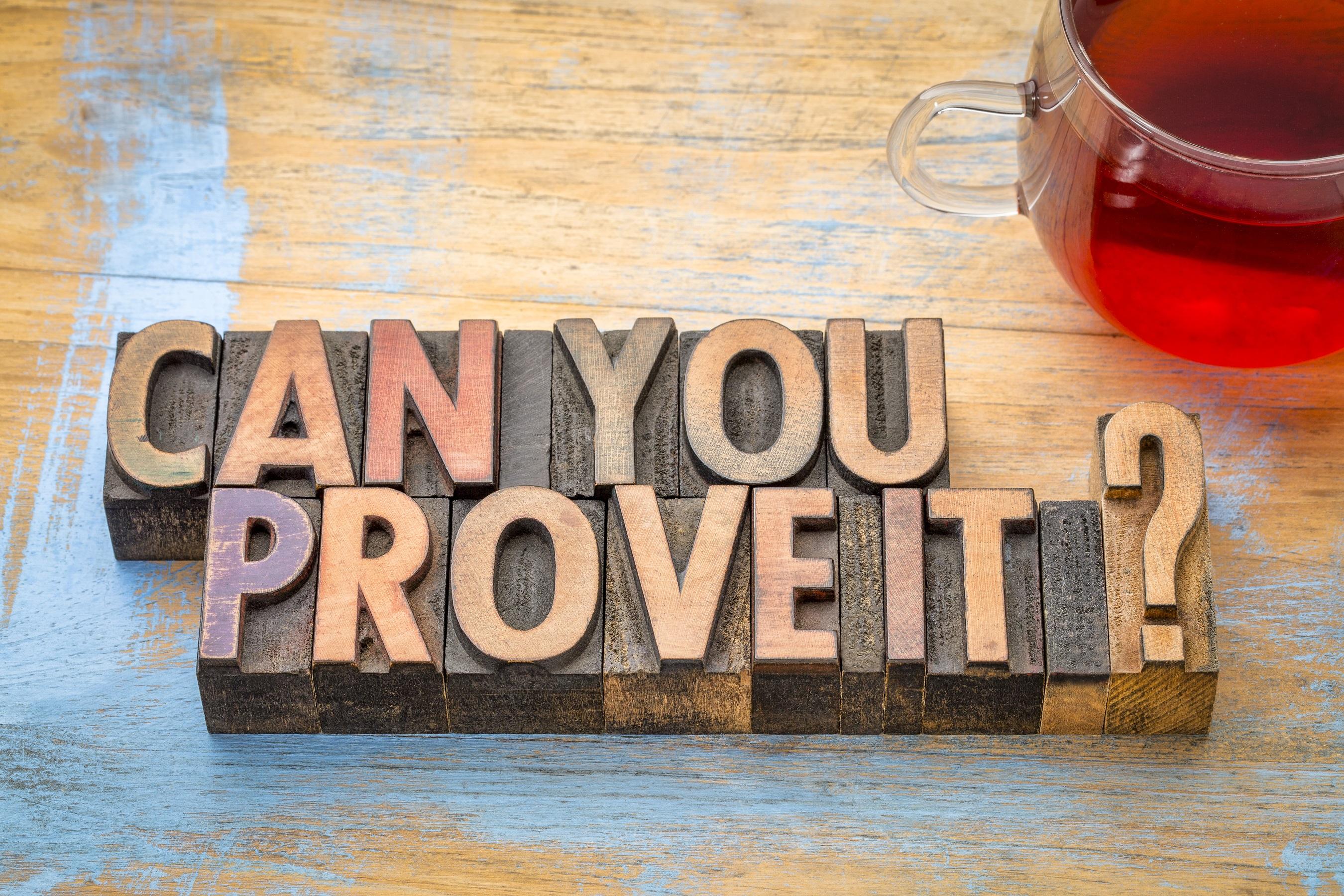 The words "can you prove it?"