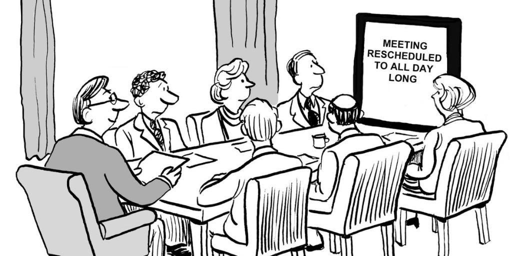 Cartoon of team sitting at table looking at message on whiteboard, Meeting rescheduled to all day long" "
