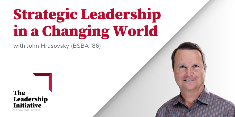 Strategic Leadership in a Changing World with John Hrusovsky