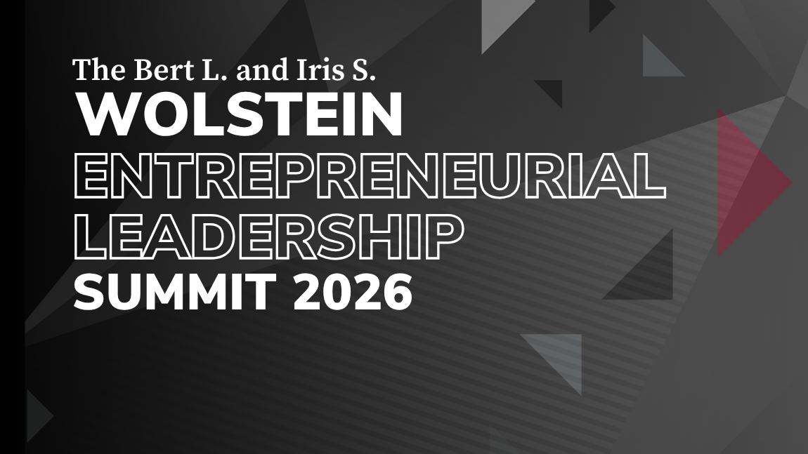 The Bert L. and Iris S. Wolstein Entrepreneurial Leadership Summit 2026