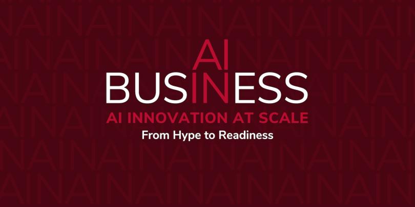 Text illustration that reads AI in Business: AI Innovation at Scale. From Hype to Readiness.