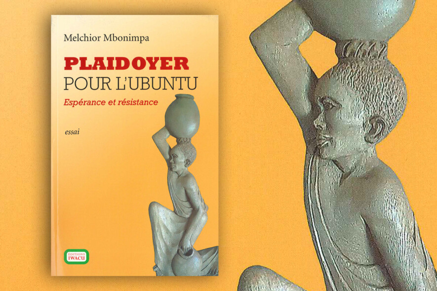 Plaidoyer pour l’Ubuntu de Melchior Mbonimpa. — Image : Courtoisie