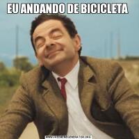 EU ANDANDO DE BICICLETA 