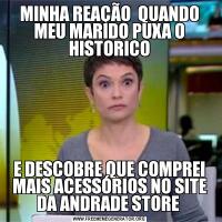 MINHA REAÇÃO  QUANDO MEU MARIDO PUXA O HISTORICOE DESCOBRE QUE COMPREI MAIS ACESSÓRIOS NO SITE DA ANDRADE STORE 