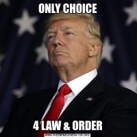 ONLY CHOICE4 LAW & ORDER