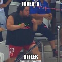 JUDEU: AHITLER