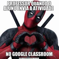 PROFESSOR QUANDO O ALUNO ENVIA A ATIVIDADE NO GOOGLE CLASSROOM