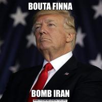 BOUTA FINNABOMB IRAN