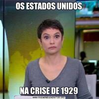 OS ESTADOS UNIDOSNA CRISE DE 1929