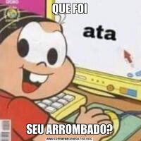 QUE FOISEU ARROMBADO?